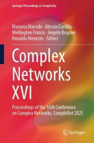Title: Complex Networks XVI: Proceedings of the 16th Conference on Complex Networks, CompleNet 2025, Author: Mariana Macedo