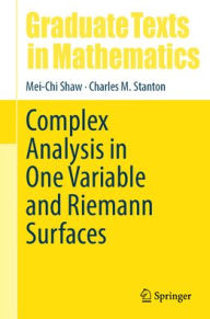 Title: Complex Analysis in One Variable and Riemann Surfaces, Author: Mei-Chi Shaw