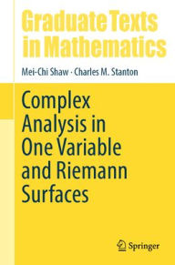 Title: Complex Analysis in One Variable and Riemann Surfaces, Author: Mei-Chi Shaw