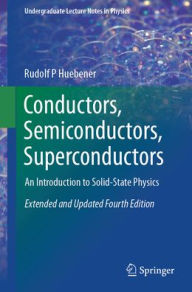 Title: Conductors, Semiconductors, Superconductors: An Introduction to Solid-State Physics, Author: Rudolf P Huebener