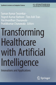 Title: Transforming Healthcare with Artificial Intelligence: Innovations and Applications, Author: Suman Kumar Swarnkar