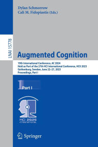 Title: Augmented Cognition: 19th International Conference, AC 2025, Held as Part of the 27th HCI International Conference, HCII 2025, Gothenburg, Sweden, June 22-27, 2025, Proceedings, Part I, Author: Dylan  D. Schmorrow