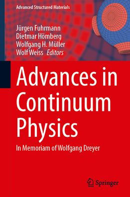 Advances in Continuum Physics: In Memoriam of Wolfgang Dreyer