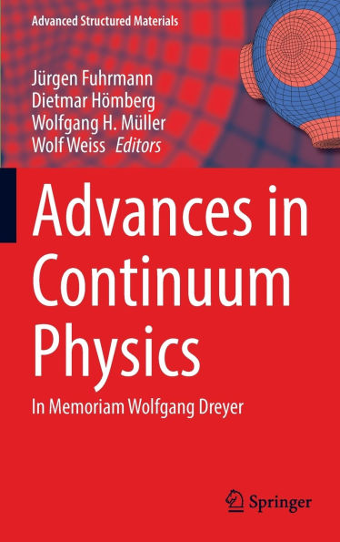 Advances in Continuum Physics: In Memoriam Wolfgang Dreyer
