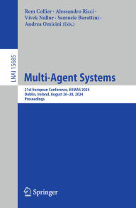 Title: Multi-Agent Systems: 21st European Conference, EUMAS 2024, Dublin, Ireland, August 26-28, 2024, Proceedings, Author: Rem Collier