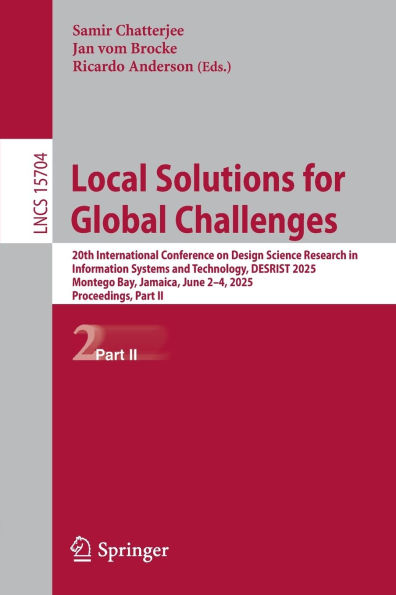 Local Solutions for Global Challenges: 20th International Conference on Design Science Research in Information Systems and Technology, DESRIST 2025, Montego Bay, Jamaica, June 2-4, 2025, Proceedings, Part II