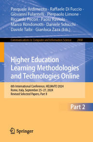 Title: Higher Education Learning Methodologies and Technologies Online: 6th International Conference, HELMeTO 2024, Rome, Italy, September 25-27, 2024, Revised Selected Papers, Part II, Author: Pasquale Ardimento