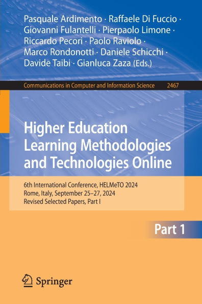 Higher Education Learning Methodologies and Technologies Online: 6th International Conference, HELMeTO 2024, Rome, Italy, September 25-27, Revised Selected Papers, Part I