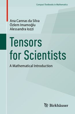 Tensors for Scientists: A Mathematical Introduction