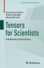 Tensors for Scientists: A Mathematical Introduction