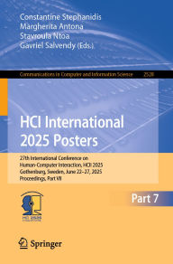 Download free ebooks pda HCI International 2025 Posters: 27th International Conference on Human-Computer Interaction, HCII 2025, Gothenburg, Sweden, June 22-27, 2025, Proceedings, Part VII English version by Constantine Stephanidis, Margherita Antona, Stavroula Ntoa, Gavriel Salvendy 9783031941672 CHM MOBI