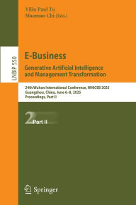 Audio books download free for mp3 E-Business. Generative Artificial Intelligence and Management Transformation: 24th Wuhan International Conference on E-business, WHICEB 2025, Guangzhou, China, June 6-8, 2025, Proceedings, Part II CHM ePub iBook (English literature) by Yiliu Paul Tu, Maomao Chi