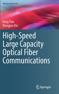 Title: High-Speed Large Capacity Optical Fiber Communications, Author: Feng Tian