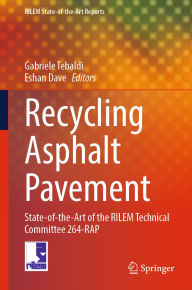 Title: Recycling Asphalt Pavement: State-of-the-Art of the RILEM Technical Committee 264-RAP, Author: Gabriele Tebaldi