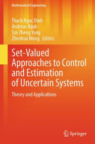 Title: Set-Valued Approaches to Control and Estimation of Uncertain Systems: Theory and Applications, Author: Thach Ngoc Dinh