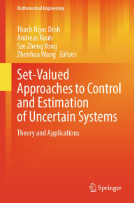 Title: Set-Valued Approaches to Control and Estimation of Uncertain Systems: Theory and Applications, Author: Thach Ngoc Dinh