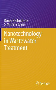 Title: Nanotechnology in Wastewater Treatment, Author: Remya Neelancherry