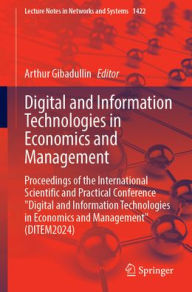 Title: Digital and Information Technologies in Economics and Management: Proceedings of the International Scientific and Practical Conference 