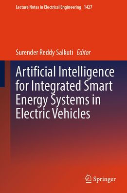 Artificial Intelligence for Integrated Smart Energy Systems in Electric Vehicles