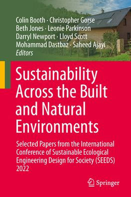 Sustainability Across the Built and Natural Environments: Selected Papers from the International Conference of Sustainable Ecological Engineering Design for Society (SEEDS) 2022