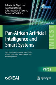 Free audiobook download links Pan-African Artificial Intelligence and Smart Systems: Third Pan-African Conference, PAAISS 2024, Durban, South Africa, December 4-6, 2024, Proceedings, Part II DJVU iBook PDF by Telex M. N. Ngatched, Isaac Woungang, Jules-Raymond Tapamo, Serestina Viriri English version