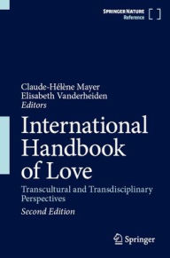 Title: International Handbook of Love: Transcultural and Transdisciplinary Perspectives, Author: Claude-Hélène Mayer