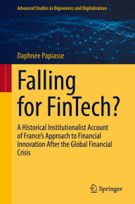 Title: Falling for FinTech?: A Historical Institutionalist Account of France's Approach to Financial Innovation After the Global Financial Crisis, Author: Daphnée Papiasse