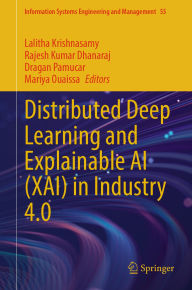 Title: Distributed Deep Learning and Explainable AI (XAI) in Industry 4.0, Author: Lalitha Krishnasamy