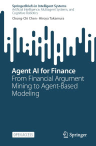 Title: Agent AI for Finance: From Financial Argument Mining to Agent-Based Modeling, Author: Chung-Chi Chen