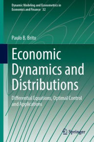 Title: Economic Dynamics and Distributions: Differential Equations, Optimal Control and Applications, Author: Paulo B. Brito