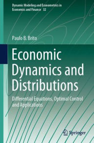 Title: Economic Dynamics and Distributions: Differential Equations, Optimal Control and Applications, Author: Paulo B. Brito