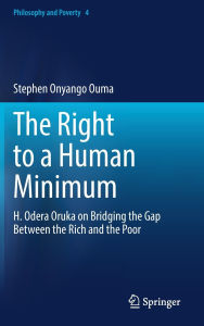 Free ebook download epub The Right to a Human Minimum: H. Odera Oruka on Bridging the Gap Between the Rich and the Poor (English literature) by Stephen Onyango Ouma