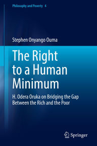 Title: The Right to a Human Minimum: H. Odera Oruka on Bridging the Gap Between the Rich and the Poor, Author: Stephen Onyango Ouma