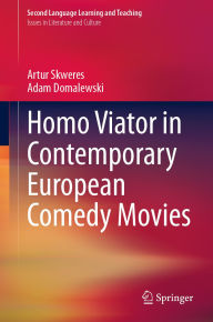 Title: Homo Viator in Contemporary European Comedy Movies, Author: Artur Skweres
