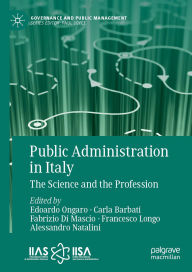 Title: Public Administration in Italy: The Science and the Profession, Author: Edoardo Ongaro