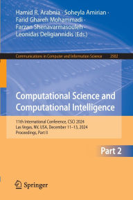 Title: Computational Science and Computational Intelligence: 11th International Conference, CSCI 2024, Las Vegas, NV, USA, December 11-13, 2024, Proceedings, Part II, Author: Hamid R. Arabnia