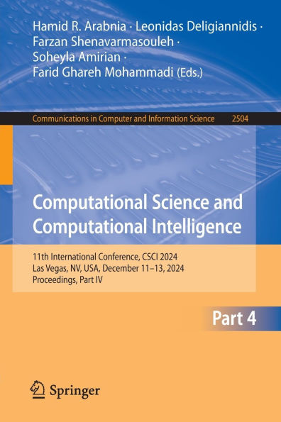 Computational Science and Computational Intelligence: 11th International Conference, CSCI 2024, Las Vegas, NV, USA, December 11-13, 2024, Proceedings, Part IV