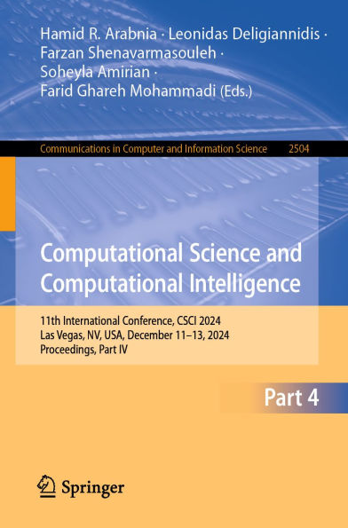 Computational Science and Computational Intelligence: 11th International Conference, CSCI 2024, Las Vegas, NV, USA, December 11-13, 2024, Proceedings, Part IV