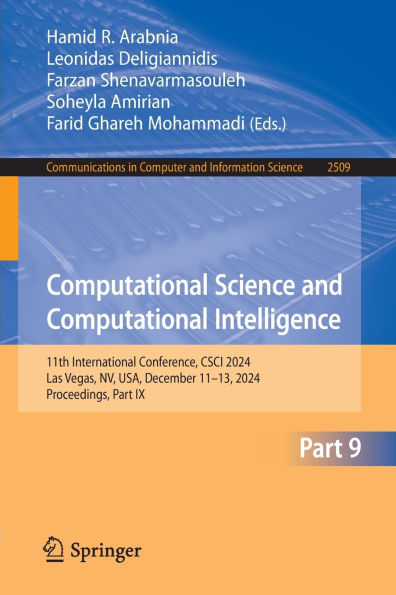 Computational Science and Intelligence: 11th International Conference, CSCI 2024, Las Vegas, NV, USA, December 11-13, Proceedings, Part IX