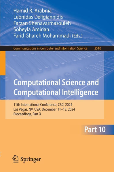 Computational Science and Computational Intelligence: 11th International Conference, CSCI 2024, Las Vegas, NV, USA, December 11-13, 2024, Proceedings, Part X