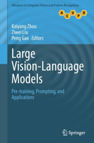 Title: Large Vision-Language Models: Pre-training, Prompting, and Applications, Author: Kaiyang Zhou
