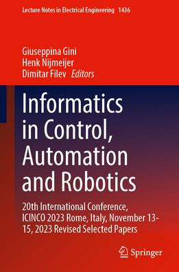 Informatics in Control, Automation and Robotics: 20th International Conference, ICINCO 2023 Rome, Italy, November 13-15, 2023 Revised Selected Papers