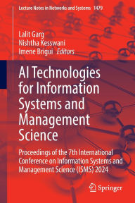 Free pdf books online for download AI Technologies for Information Systems and Management Science: Proceedings of the 7th International Conference on Information Systems and Management Science (ISMS) 2024 by Lalit Garg, Nishtha Kesswani, Imene Brigui