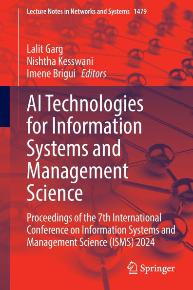 AI Technologies for Information Systems and Management Science: Proceedings of the 7th International Conference on Information Systems and Management Science (ISMS) 2024