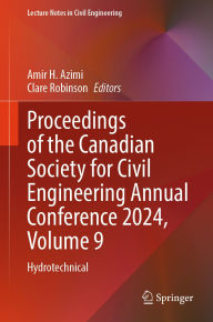 Title: Proceedings of the Canadian Society for Civil Engineering Annual Conference 2024, Volume 9: Hydrotechnical, Author: Amir H. Azimi
