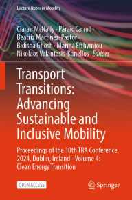 Title: Transport Transitions: Advancing Sustainable and Inclusive Mobility: Proceedings of the 10th TRA Conference, 2024, Dublin, Ireland - Volume 4: Clean Energy Transition, Author: Ciaran McNally