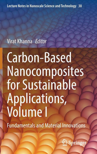 Carbon-Based Nanocomposites for Sustainable Applications, Volume I: Fundamentals and Material Innovations