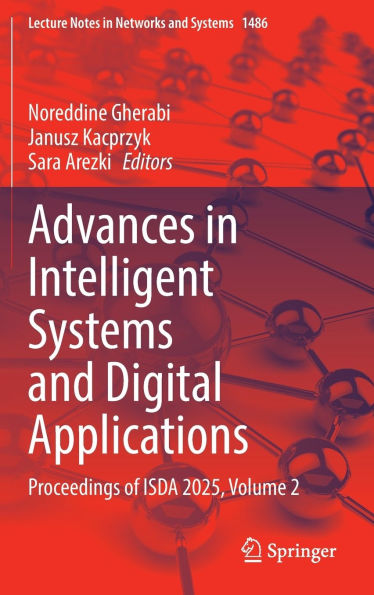 Advances in Intelligent Systems and Digital Applications: Proceedings of ISDA 2025, Volume 2