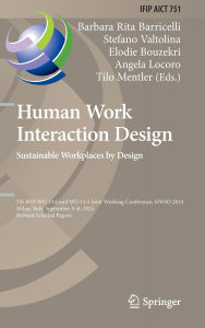 Title: Human Work Interaction Design. Sustainable Workplaces by Design: IFIP WG 13.6 and WG 13.5 Joint Working Conference, HWID 2024, Milan, Italy, September 5-6, 2024, Revised Selected Papers, Author: Barbara Rita Barricelli