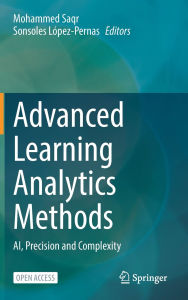 Title: Advanced Learning Analytics Methods: AI, Precision and Complexity, Author: Mohammed Saqr